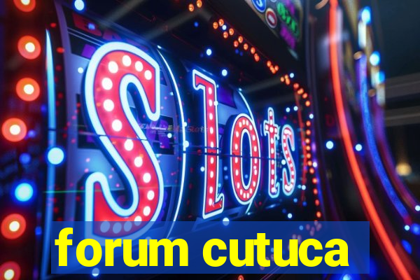 forum cutuca